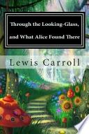 libro Through The Looking Glass, And What Alice Found There