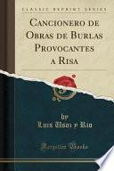 libro Cancionero De Obras De Burlas Provocantes A Risa (classic Reprint)
