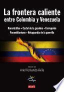libro La Frontera Caliente Entre Colombia Y Venezuela
