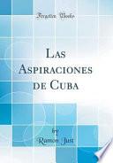 libro Las Aspiraciones De Cuba (classic Reprint)