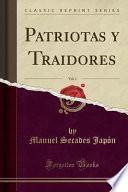 libro Patriotas Y Traidores, Vol. 1 (classic Reprint)