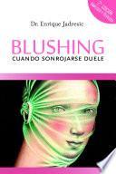 libro Blushing, Cuando Sonrojarse Duele