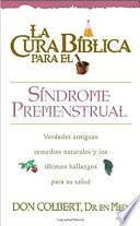 libro La Cura Biblica Para El Sindrome Premenstrual = The Bible Cure For Pms